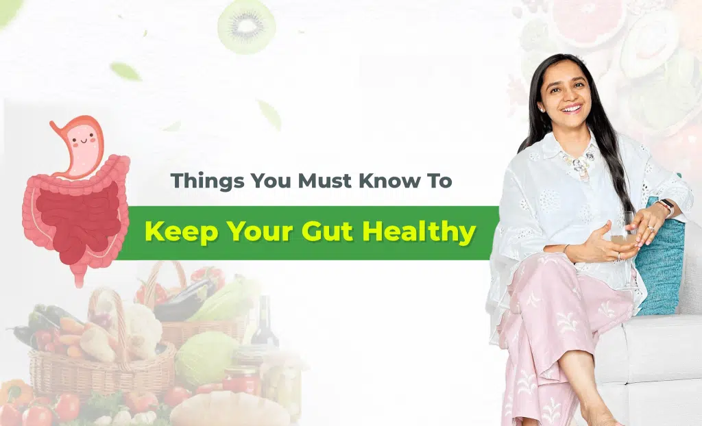 5 Things You Must Know If You Are Serious About Your Gut Health