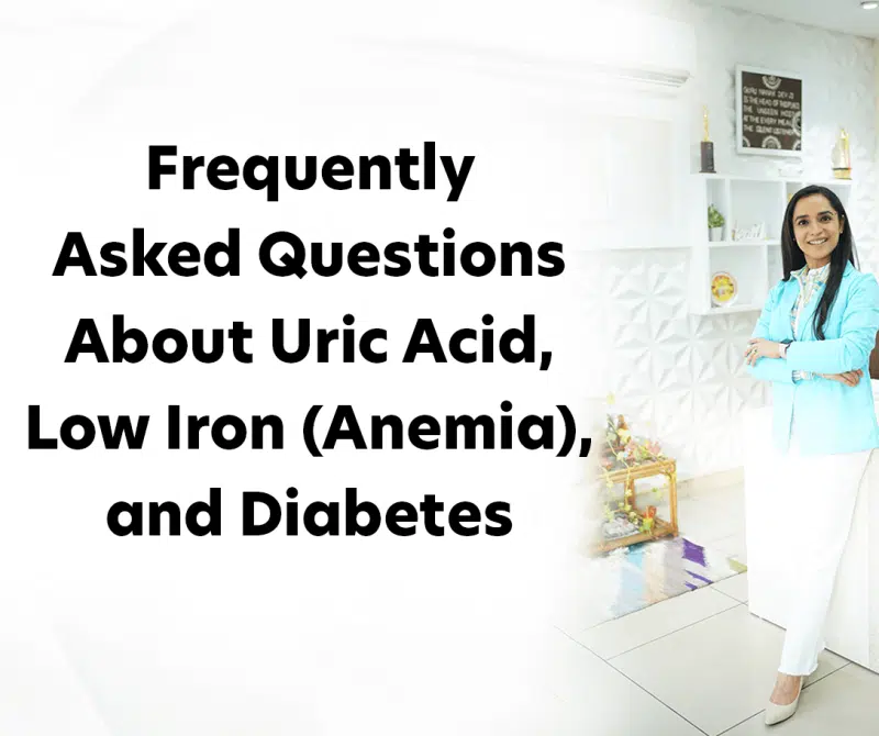 Frequently Asked Questions About Uric Acid, Low Iron (Anemia), and Diabetes